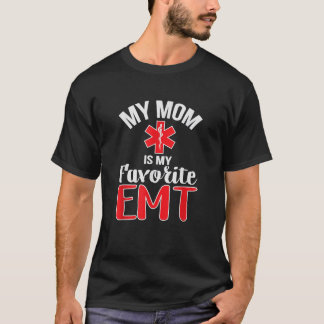 T-shirt Ma mère est ma Favorite EMT EMS humour Fête des mè