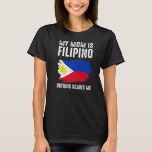 T-shirt Ma Mère Est Philippine Rien Ne Me Fait Peur Philip