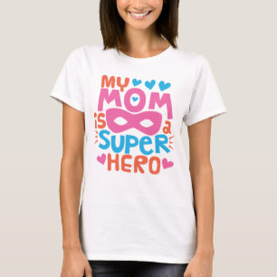 T-shirt MA MÈRE EST UN SUPER HÉROS Je t'aime maman