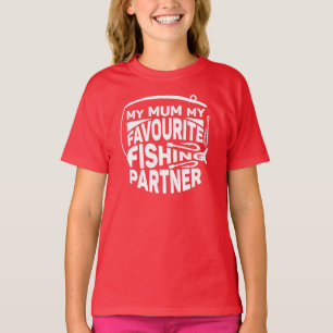 T-SHIRT MA MÈRE, MON PARTENAIRE DE PÊCHE PRÉFÉRÉ.