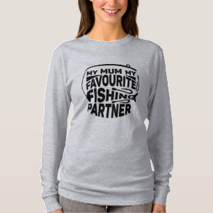 T-SHIRT MA MÈRE, MON PARTENAIRE DE PÊCHE PRÉFÉRÉ.