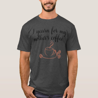 T-shirt Ma mère rétro à café me manque