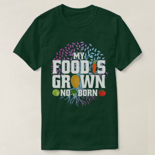 T-shirt Ma nourriture est cultivé Non Né Fantastique Vegan
