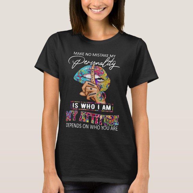 T-shirt Ma personnalité est qui je suis mon attitude dépen (Devant)