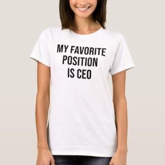 T-SHIRT MA POSITION PRÉFÉRÉE EST PRÉSIDENT
