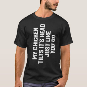 T-shirt Ma Poule Penche La Tête Éleveur De Poules