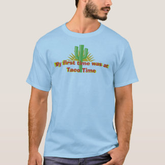 T-shirt Ma première fois avait lieu au temps de taco