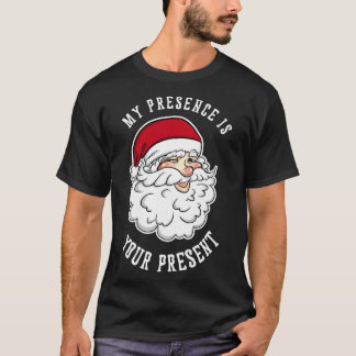 T-shirt Ma Présence Est Votre Père Noël Funny Noël Actuel