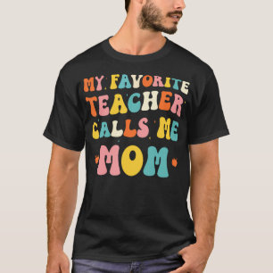 T-shirt Ma prof préférée m'appelle maman drôle groovy teac
