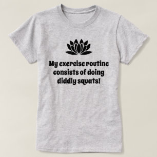 T-shirt Ma routine d'exercice de plaisanterie au lotus