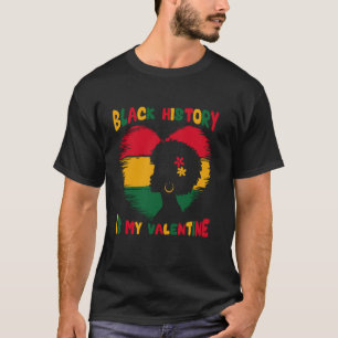 T-shirt Ma Saint-Valentin est Mois de l'histoire des Noirs