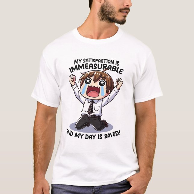 T-shirt Ma satisfaction est incommensurable ! (Devant)