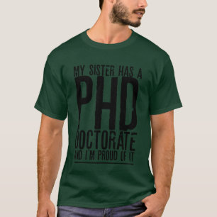 T-shirt Ma sœur a un doctorat et j'en suis fier g