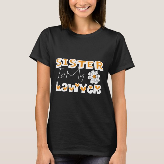 T-shirt Ma Soeur Est Mon Avocat, Soeur Amusante Gerbera Fl (Devant)