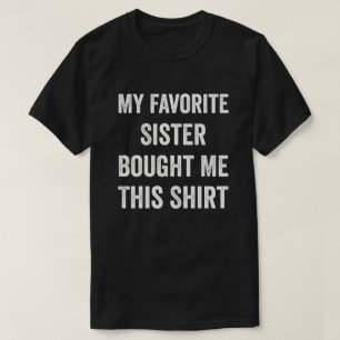 T-shirt Ma Soeur Favorite M'A Acheté Ce Frère Chemise
