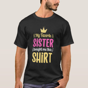 T-shirt Ma Soeur Favorite M'A Acheté Ce Vêtement Soeur