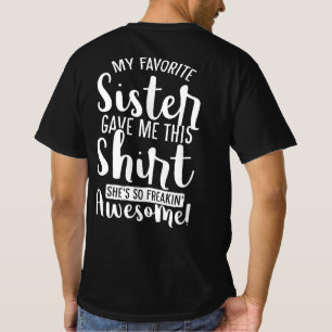 T-shirt Ma Soeur Favorite M'A Donné Ce Frère Chemise