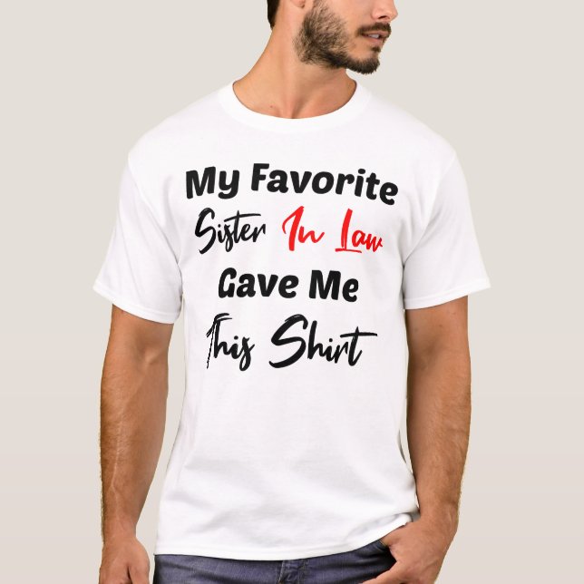 T-shirt Ma Soeur Préférée En Droit M'A Donné Cette Chemise (Devant)