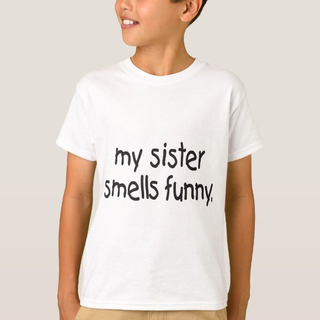 T-SHIRT MA SOEUR SENT DRÔLE (Devant)