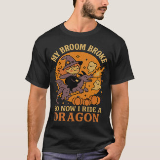 T-shirt Ma Sorcière De Halloween Mon Balai Est Cassé Je Mo