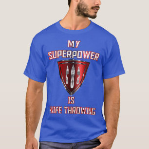 T-shirt Ma superpuissance est Couteau Jetant un Badge Roug