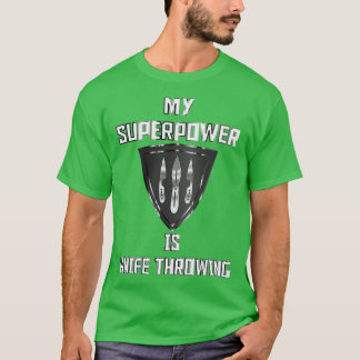 T-shirt Ma superpuissance est le couteau Jetant un insigne