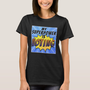 T-shirt Ma superpuissance vote