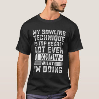 T-shirt Ma Technique De Bowling Est Top Secret Bowler