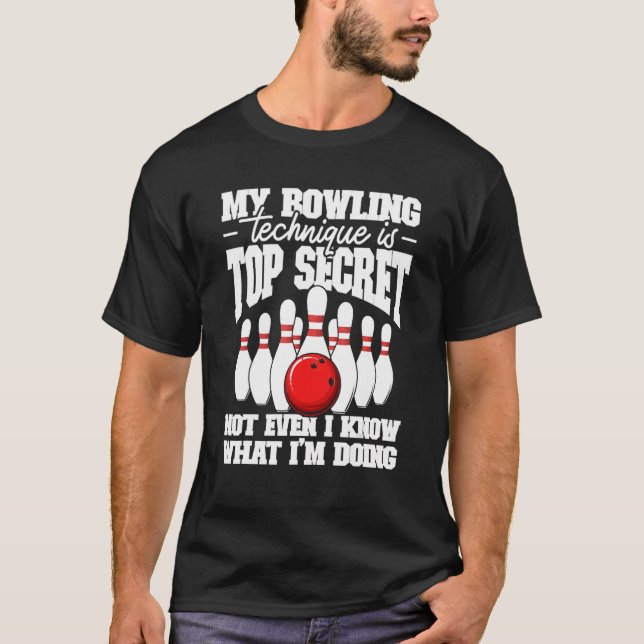 T-shirt Ma Technique De Bowling Est Top Secret Bowling Bow (Devant)