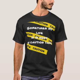 T-shirt Ma vie a besoin de bande de précaution