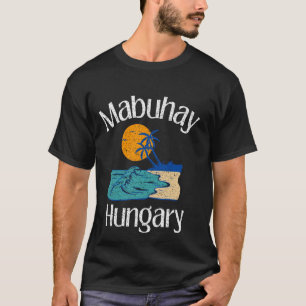 T-shirt Mabuhay Hongrie Philippines Tagalog Pinoy