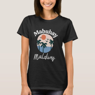 T-shirt Mabuhay Maldives Philippines Salutation Tagalog Pi