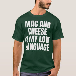 T-SHIRT MAC CHEESE EST MA LANGUE D'AMOUR