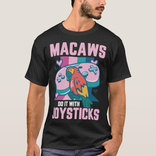 T-shirt Macaw Bird Parrot Macaws Do it With Joysticks Game (Devant)