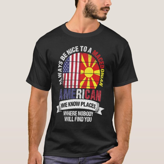 T-shirt Macedonian American We know Places where Macedonia (Devant)