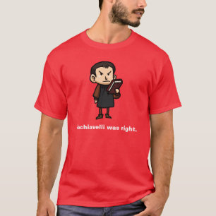 T-shirt Machiavel avait raison
