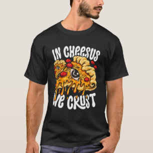 T-shirt Machine À Pizza Hobby À Cheesus Nous Craignions