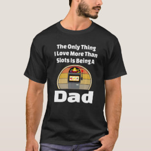 T-shirt Machine à sous papa Gambling Père Joueur gagnant R