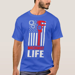 T-shirt Machinist Life Machine Operator Machining