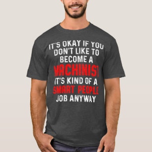 T-shirt Machiniste Smart Machine Operator Machinist