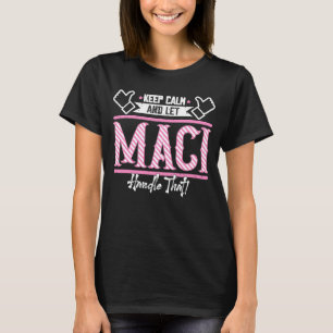 T-shirt Maci Gardez le calme et laissez Maci gérer cela