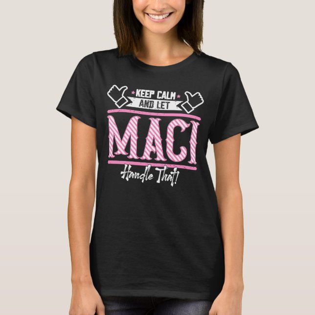 T-shirt Maci Gardez le calme et laissez Maci gérer cela (Devant)