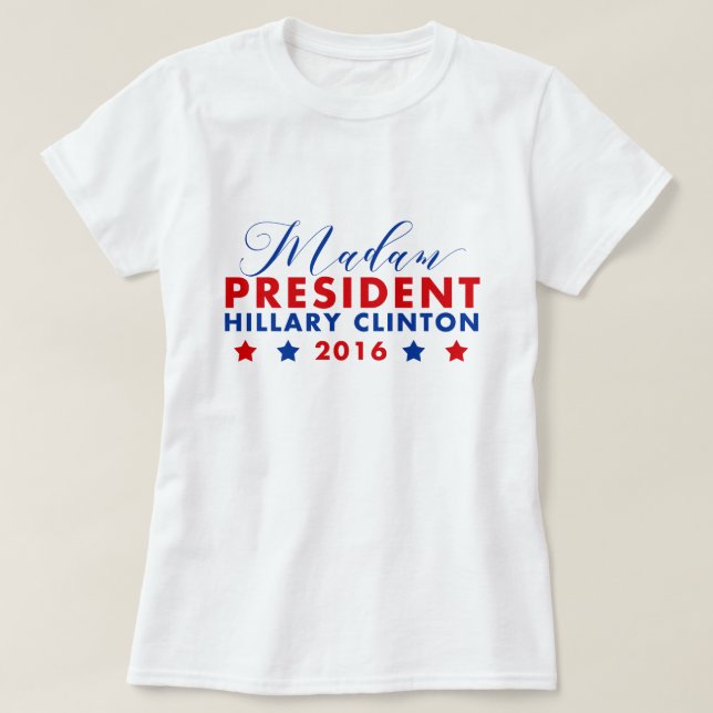 T-shirt Madame la Présidente Hillary Clinton (Design devant)
