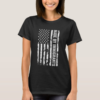 T-shirt Made By Immigrants Proud Immigrant Pro Immigration