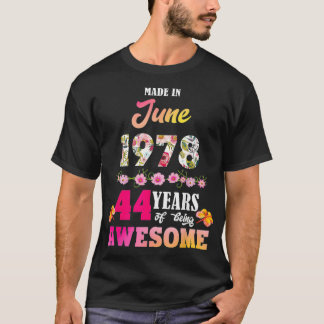 T-shirt Made In June 1978 My Birthday 44 Years Of Being Aw