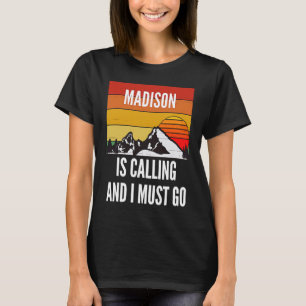 T-shirt Madison Appelle Et Je Dois Y Aller