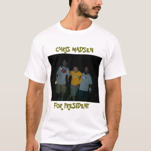 T-SHIRT MADSEN DE CHRIS POUR LE PRÉSIDENT
