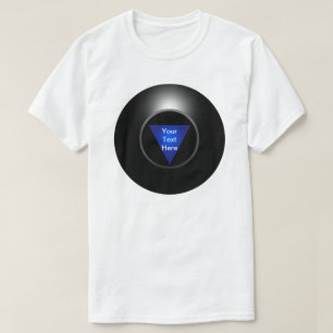 T-shirt Magic 8 boule - Votre texte