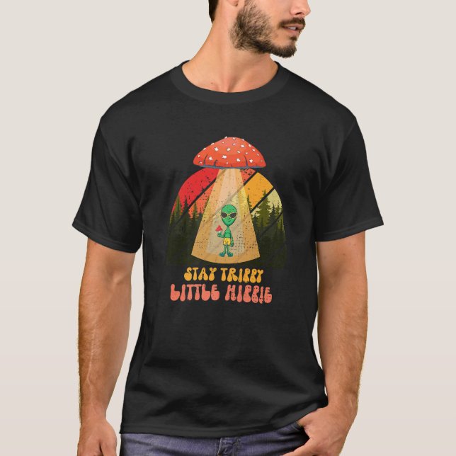 T-shirt Magic Psilocybin Mushrooms Alien Stay Trippy Littl (Devant)