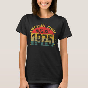 T-shirt Magnifique depuis août 1975 48e anniversaire Femme